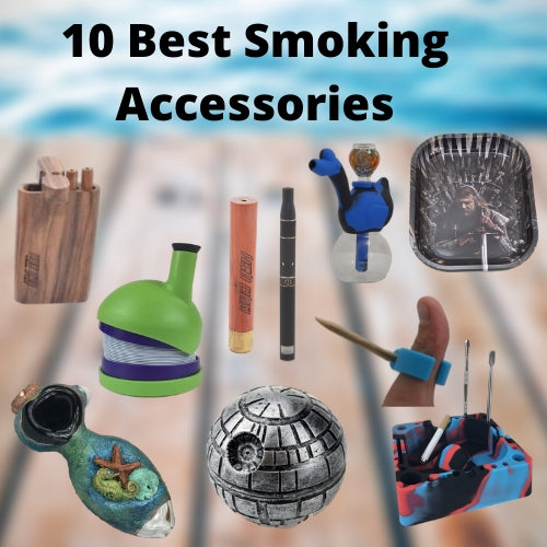 10 Best Smoking Accessories