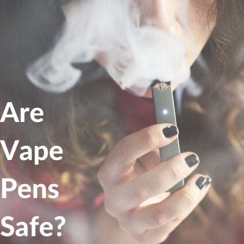 Are Vape Pens Safe 