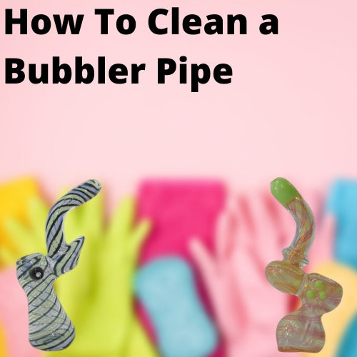 How To Clean A Bubbler Pipe