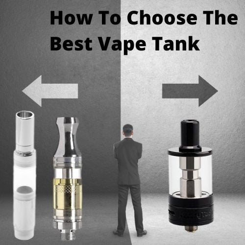 How To Choose The Best Vape Tank