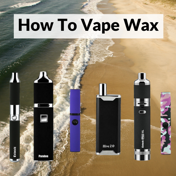 How To Vape Wax